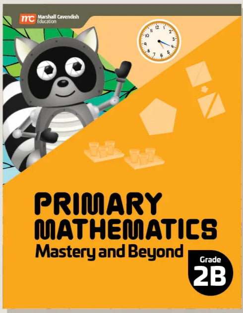 >Singapore Math - Primary Mathematics Mastery and Beyond 2B