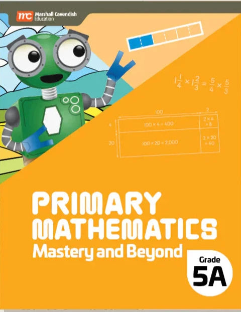 Singapore Math - Primary Mathematics Mastery and Beyond 5A