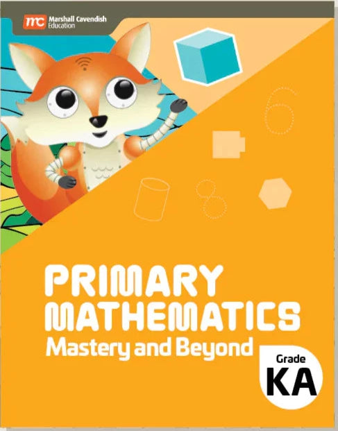 Singapore Math - Primary Mathematics Mastery and Beyond  KA