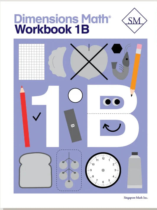 Singapore Math - Dimensions Math Workbook 1B