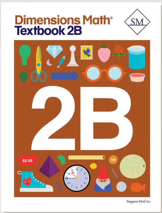 Singapore Math - Dimensions Math Textbook 2B