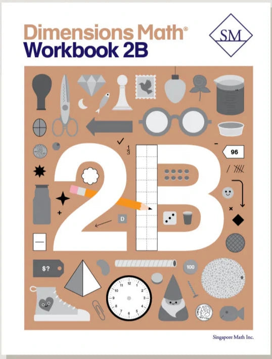 Singapore Math - Dimensions Math Workbook 2B