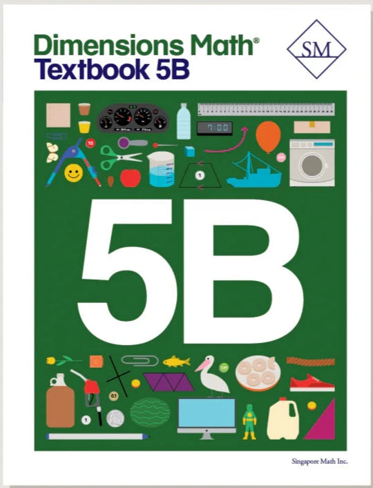 Singapore Math - Dimensions Math Textbook 5B