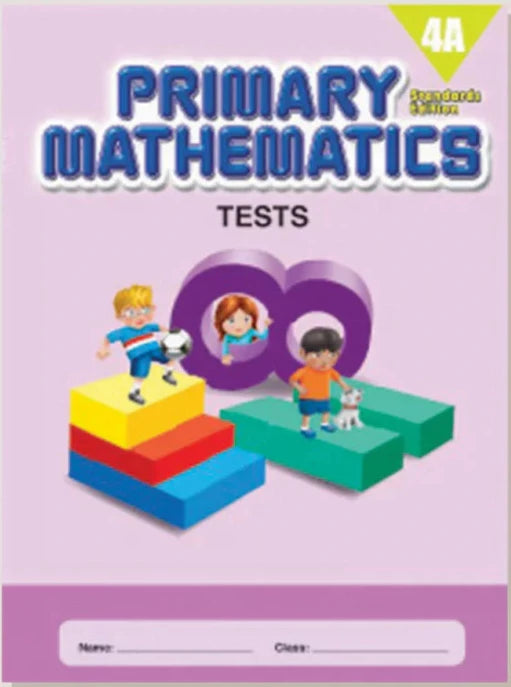 Singapore Math Primary Mathematics Standards Edition Tests 4A