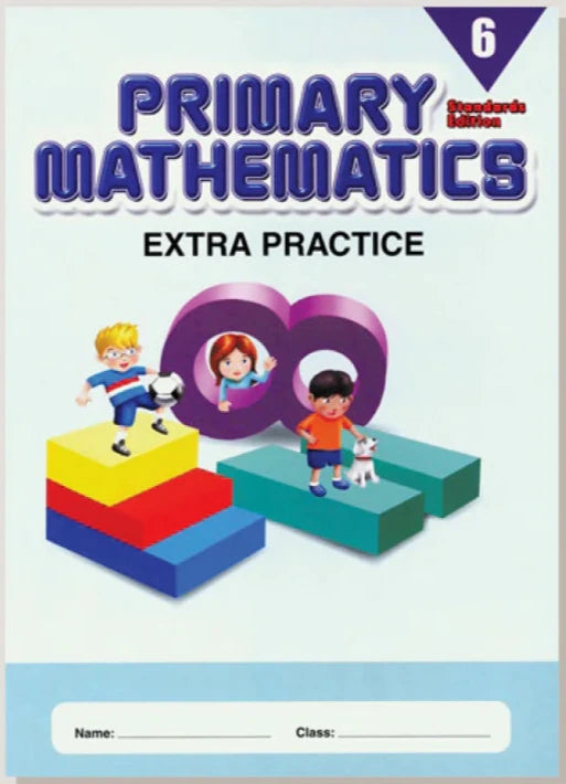 >Singapore Math Primary Mathematics Extra Practice Grade 6